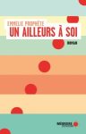 Couv_Un-ailleurs-à-soi_emmelie-prophete_72DPI_RGB-191×300